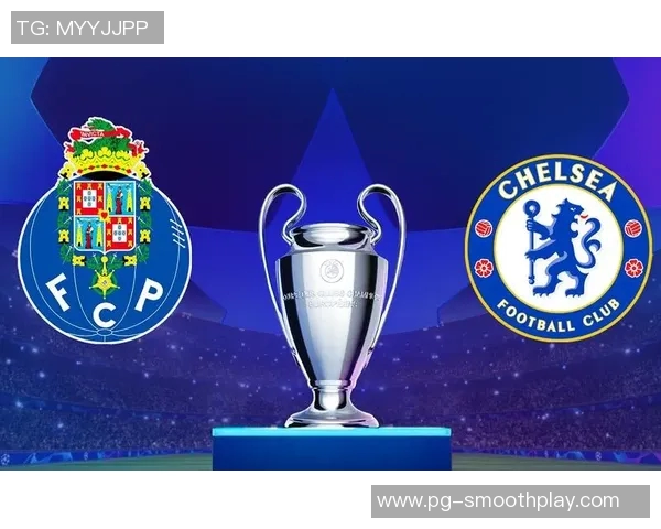 世界杯波尔图与切尔西激战成平局逆转瞬间点燃全场激情